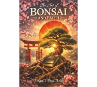 The Art of Bonsai and Faith