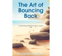 The Art of Bouncing Back: Cultivating Resilience for a Joyful Life