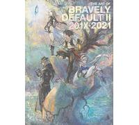 The Art of Bravely Default II: 201X-2021