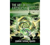 The Art of Breaking Artificial Minds