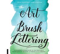 Kelly Klapstein The Art of Brush Lettering (Tascabile)