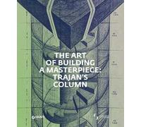 The art of building a masterpiece: Trajan's Column
