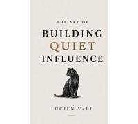 The Art of Building Quiet Influence