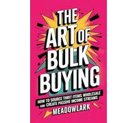 The Art of Bulk Buying: How to Source Thrift Items Wholesale and Create Passive Income Streams