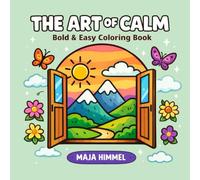 The Art of Calm Bold & Easy Coloring Book: 40 Simple Design for Kids & Adults