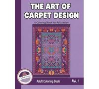 The Art of Carpet Design: Adult coloring book patterns, intricate designs, stress relief coloring, symmetry designs