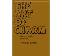 The Art of Charm: A Journey to Win Her Heart