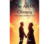 The Art of Chasing: Twin Flame Chaser Fun Facts