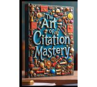 The Art of Citation Mastery: Legal Annotations Foundations, Navigating Precedents, Crafting Persuasive Arguments, Research Techniques for Law Students, Legal Writing Ethics, Legal Education Future