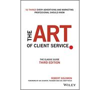 The Art of Client Service: The Classic Guide