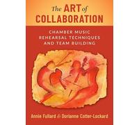 The Art of Collaboration: Chamber Music Rehearsal Techniques and Team Building