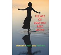 The Art of Comfortable Living Between Past and Present