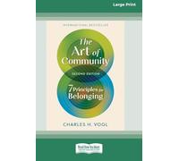 The Art of Community, Second Edition: 7 Principles for Belonging (16pt Large Print Edition)