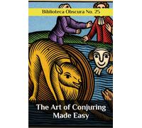The Art of Conjuring Made Easy: Biblioteca Obscura No. 25