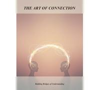 The Art Of Connection: Building Bridges Of Understanding
