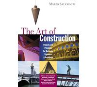 The Art of Construction: Projects and Principles for Beginning Engineers and Architects
