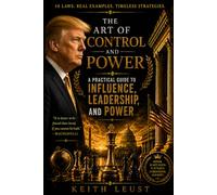 The Art of Control and Power: 10 Laws. Real Examples. Timeless Strategies.