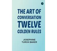 The Art of Conversation: Twelve Golden Rules