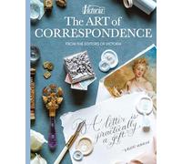 The Art of Correspondence: A Letter Is Practically a Gift