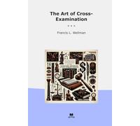 The Art of Cross-Examination