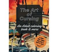 The ART of Cursing. An Adult coloring book.