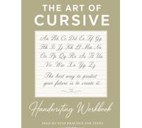 The Art of Cursive Handwriting Workbook for Teens: Master Elegant Penmanship with 50+ Motivational Quotes & Facts | Full-Page Practice Grid | Stroke Direction Guide | Ages 12-18