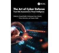 The Art of Cyber Defense: From Risk Assessment to Threat Intelligence