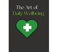 The Art of Daily Wellbeing: My Daily Wellness Log, Track water , Exercies , Meals & Calories, Thoughts & Reflection|Gift for Parents, Seniors |160 ... Tracker: For Mind, Body, and Movement