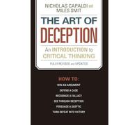 The Art of Deception: An Introduction to Critical Thinking