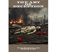 The Art Of Deception: War Stories And Other Lies