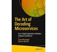 The Art of Decoding Microservices: An In-Depth Exploration of Modern Software Architecture