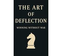The Art of Deflection: Winning Without War