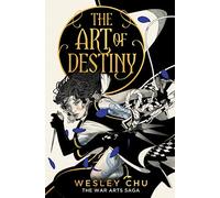 The art of destiny: 2 (war arts saga) - Chu Wesley