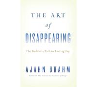 The Art of Disappearing: Buddha's Path to Lasting Joy