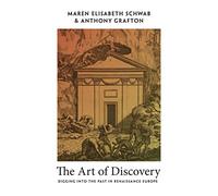 Maren Elisabeth Schwab Anthony Grafton The Art of Discovery (Copertina rigida)