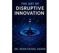 The Art of Disruptive Innovation