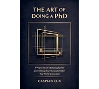 The Art of Doing a PhD
