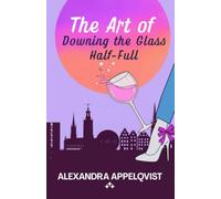 The Art of Downing the Glass Half-Full