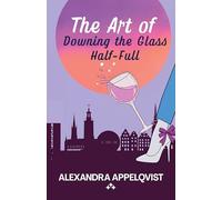 The Art of Downing the Glass Half-Full