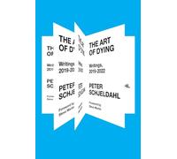 The Art of Dying: Writings, 2019-2022