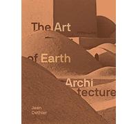 The Art of Earth Architecture: Past, Present, Future