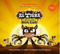 The Art of El Tigre / El arte de Ele Tigre: The Adventures of Manny Rivera