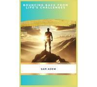 The Art of Emotional Resilience: Bouncing Back from Life’s Challenges