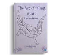 The Art of Falling Apart (And Getting Back Up)