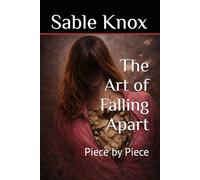 The Art of Falling Apart: Piece by Piece