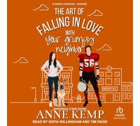 The Art of Falling in Love with Your Grumpy Neighbor