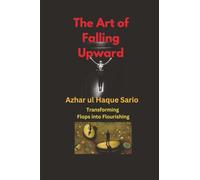 The Art of Falling Upward: Transforming Flops into Flourishing