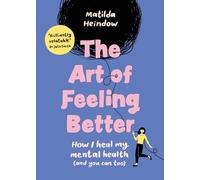 Matilda Heindow The Art of Feeling Better (Copertina rigida)
