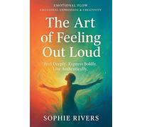 The Art of Feeling Out Loud