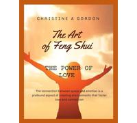 The Art of Feng Shui for Beginners: Book 6. The Power of Love